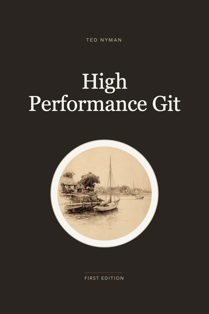 Cover of High Performance Git, with the title and author over a circle of pencil-sketched harbor art.